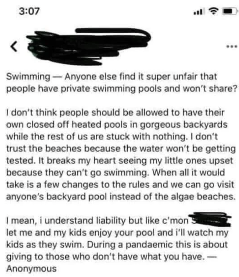 document - Swimming Anyone else find it super unfair that people have private swimming pools and won't ? I don't think people should be allowed to have their own closed off heated pools in gorgeous backyards while the rest of us are stuck with nothing. I 